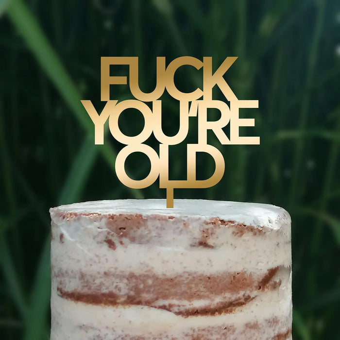 Cake Topper (FUCK YOU'RE OLD) Acryl/Holz, Tortenstecker, Tortenfigur, Tortendeko, Tortenständer, Geburtstag, Party, You are old, Happy Birthday (Beere)