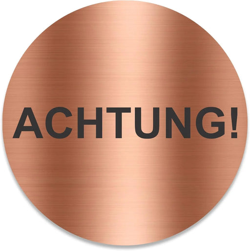 Blacked LaserTEC Leitsysteme - Acryl Schild - Rund 10 cm Durchmesser - Selbstklebend - Kupfer gebürstet - Metall-Optik - UV beständig - Für Innen und Außen (Achtung)