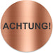 Blacked LaserTEC Leitsysteme - Acryl Schild - Rund 10 cm Durchmesser - Selbstklebend - Kupfer gebürstet - Metall-Optik - UV beständig - Für Innen und Außen (Achtung)