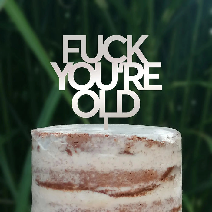 Cake Topper (FUCK YOU'RE OLD) Acryl/Holz, Tortenstecker, Tortenfigur, Tortendeko, Tortenständer, Geburtstag, Party, You are old, Happy Birthday (Beere)