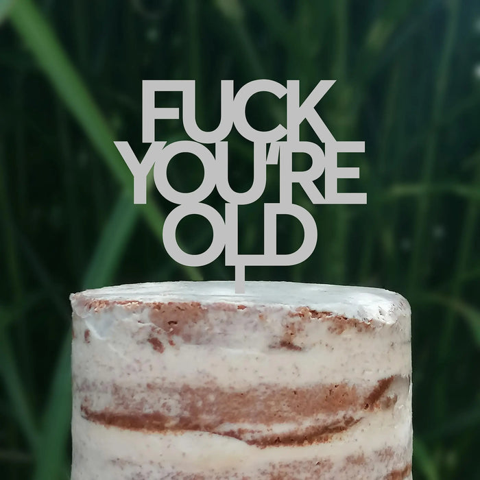 Cake Topper (FUCK YOU'RE OLD) Acryl/Holz, Tortenstecker, Tortenfigur, Tortendeko, Tortenständer, Geburtstag, Party, You are old, Happy Birthday (Beere)