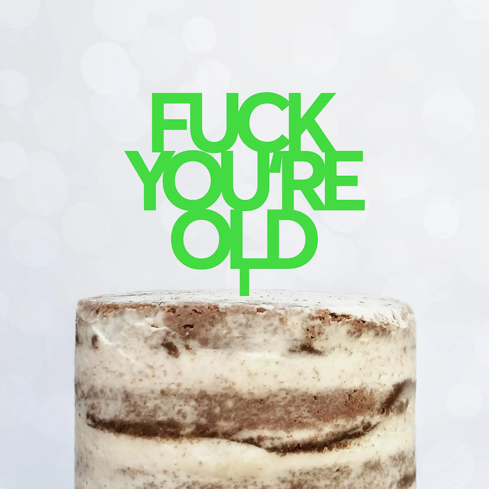 Cake Topper (FUCK YOU'RE OLD) Acryl/Holz, Tortenstecker, Tortenfigur, Tortendeko, Tortenständer, Geburtstag, Party, You are old, Happy Birthday (Beere)