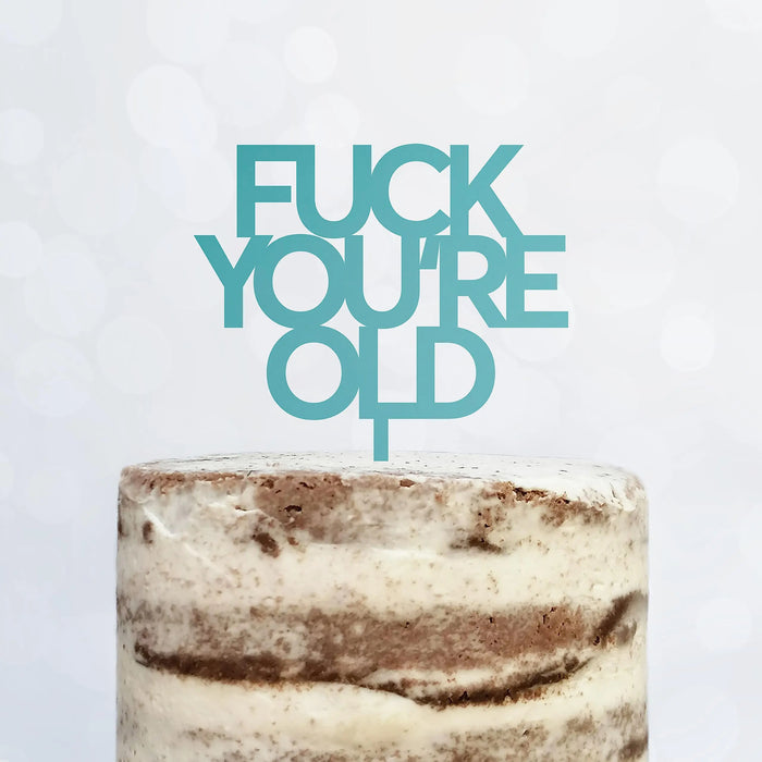 Cake Topper (FUCK YOU'RE OLD) Acryl/Holz, Tortenstecker, Tortenfigur, Tortendeko, Tortenständer, Geburtstag, Party, You are old, Happy Birthday (Beere)