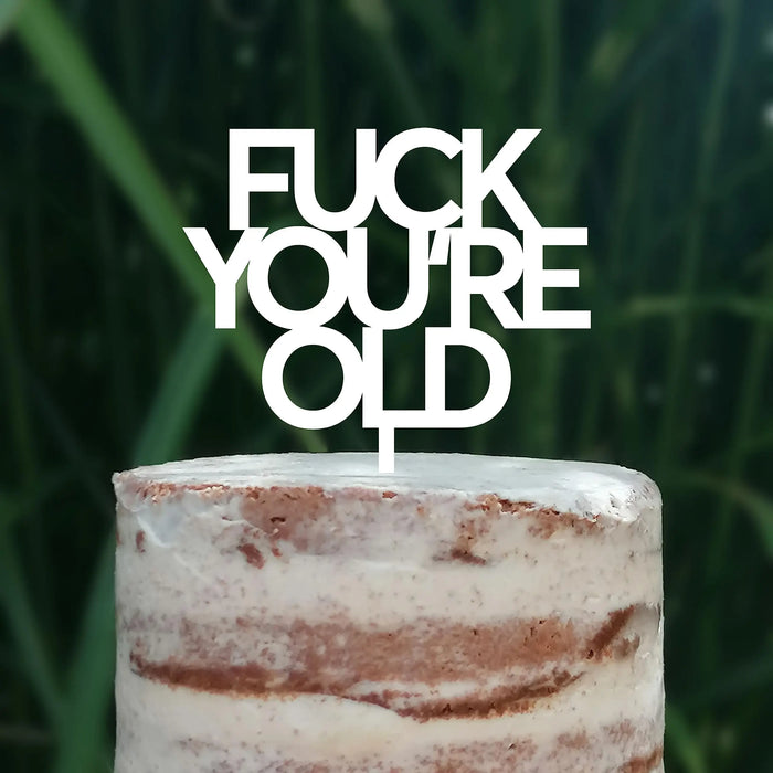 Cake Topper (FUCK YOU'RE OLD) Acryl/Holz, Tortenstecker, Tortenfigur, Tortendeko, Tortenständer, Geburtstag, Party, You are old, Happy Birthday (Beere)