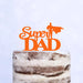 Cake Topper (Super DAD) Acryl/Holz, Tortenstecker, Tortenfigur, Tortendeko, Torte, Tortenständer, Geburtstag, Vatertag (Beere)