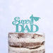 Cake Topper (Super DAD) Acryl/Holz, Tortenstecker, Tortenfigur, Tortendeko, Torte, Tortenständer, Geburtstag, Vatertag (Beere)