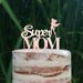 Cake Topper (Super MOM) Acryl/Holz, Tortenstecker, Tortenfigur, Tortendeko, Torte, Tortenständer, Geburtstag, Muttertag (Beere)