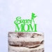 Cake Topper (Super MOM) Acryl/Holz, Tortenstecker, Tortenfigur, Tortendeko, Torte, Tortenständer, Geburtstag, Muttertag (Beere)