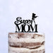Cake Topper (Super MOM) Acryl/Holz, Tortenstecker, Tortenfigur, Tortendeko, Torte, Tortenständer, Geburtstag, Muttertag (Beere)